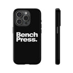 Bench Press. - Tough Phone Case