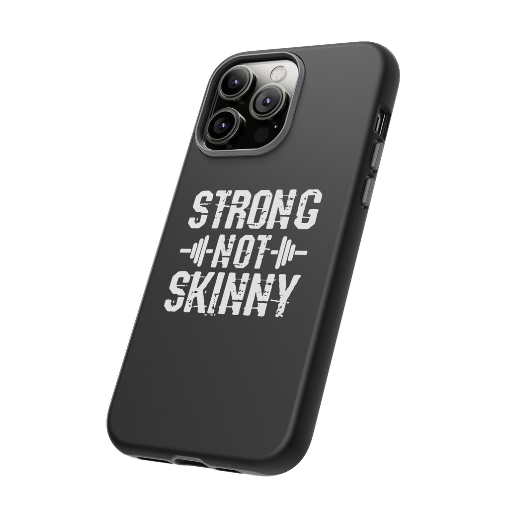Strong Not Skinny - Tough Case