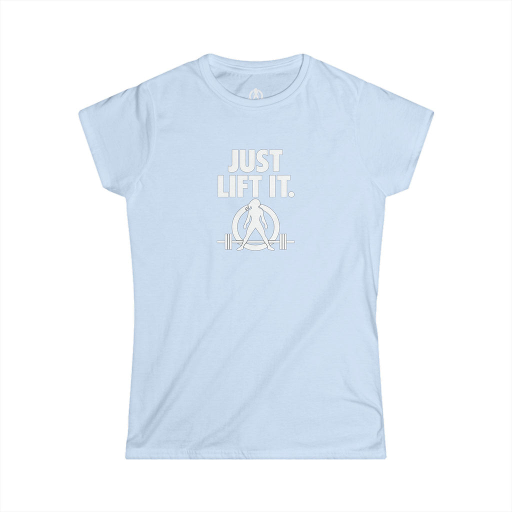 Just Lift It  – Women’s Softstyle Tee - White Logo