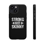 Strong Not Skinny - Tough Case