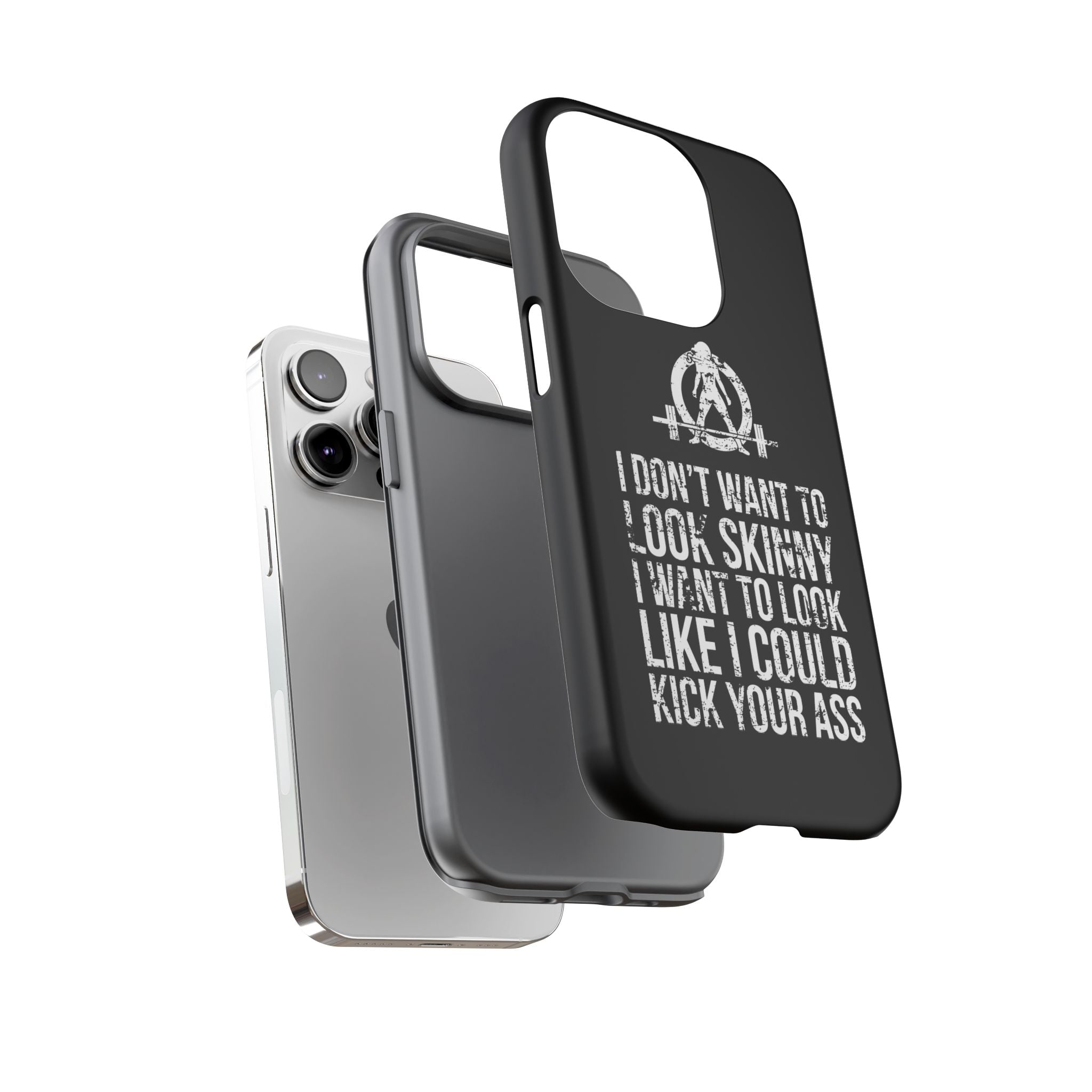 Tough Cases - I Don't Want To Look Skinny I Want To Look Like I Can Kick Your Ass - WWLW Logo