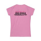 Good Girls Tone, Bad Girls Deadlift - Distressed Dark Logo - Women's Softstyle Tee