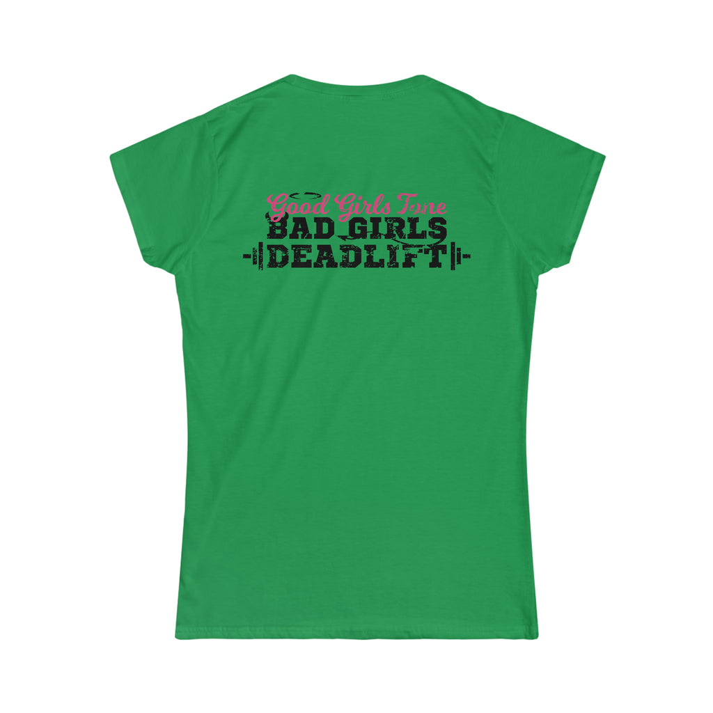 Good Girls Tone, Bad Girls Deadlift - Distressed Dark Logo - Women's Softstyle Tee