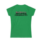 Good Girls Tone, Bad Girls Deadlift - Distressed Dark Logo - Women's Softstyle Tee