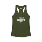 I Could Deadlift You - Women's Ideal Racerback Tank - White Logo - Plain Back
