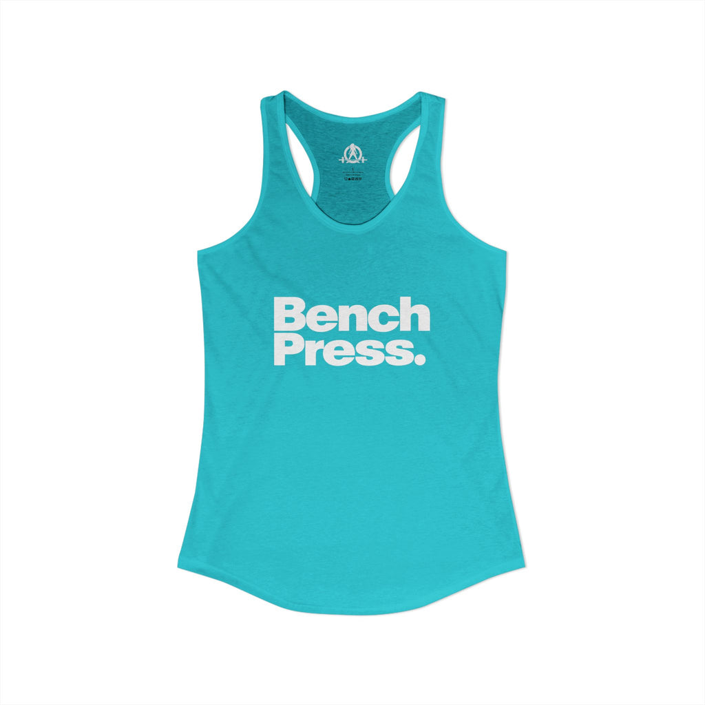 Bench Press. - Women's Ideal Racerback Tank