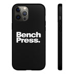 Bench Press. - Tough Phone Case