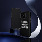 Strong Not Skinny - Tough Case