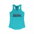 Good Girls Tone, Bad Girls Deadlift - Women's Ideal Racerback Tank - Distressed Dark Logo
