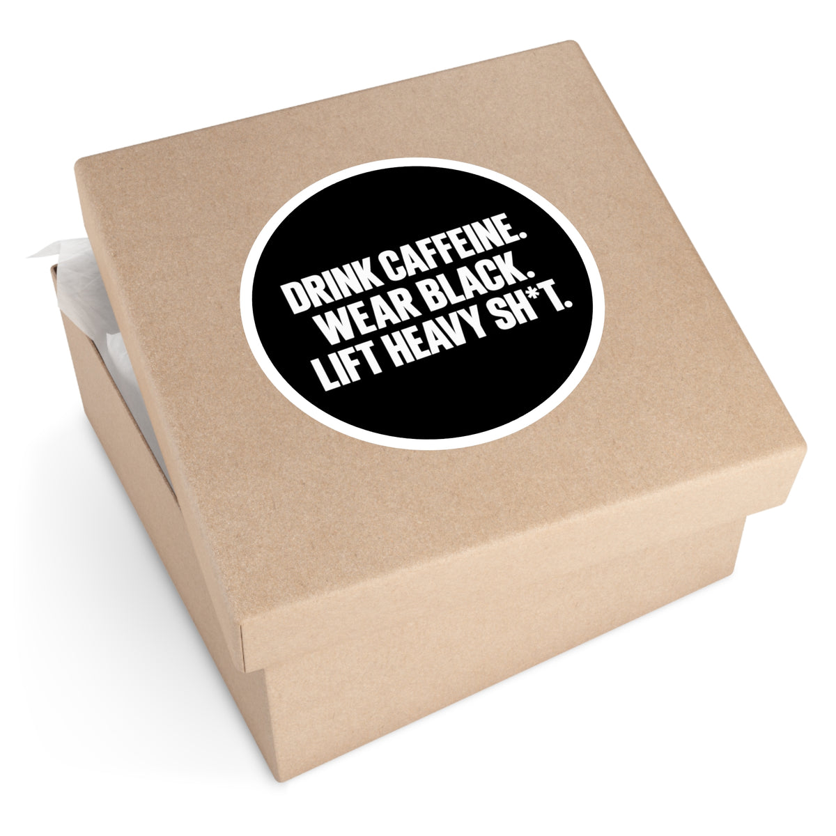 Drink Caffeine. Wear Black. Lift Heavy Shit. — Round Vinyl Sticker