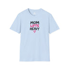 Mom Lifts Heavy – Unisex Softstyle Tee – Black Print