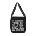 I Don't Want To Look Skinny I Want To Look Like I Can Kick Your Ass - Adjustable Tote Bag (AOP) - Distressed