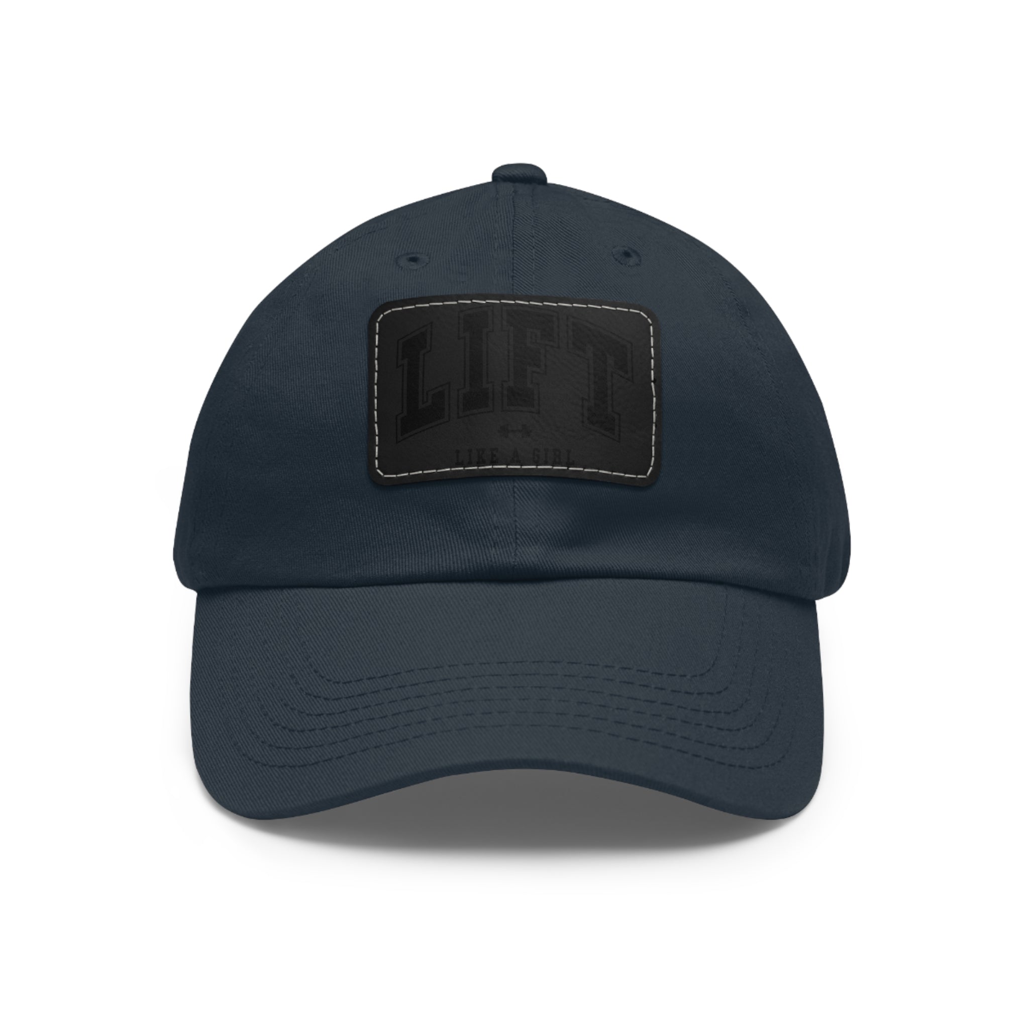 Lift Like A Girl - Dad Hat with Leather Patch (Rectangle) - Black Font