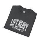 Lift Heavy Shit  - Unisex Softstyle T-Shirt - White Print on Front Plain Back