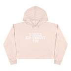 I Could Hip Thrust You - Crop Hoodie - White Logo - Plain Back