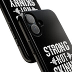 Strong Not Skinny - Tough Case
