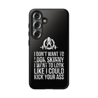 Tough Cases - I Don't Want To Look Skinny I Want To Look Like I Can Kick Your Ass - WWLW Logo