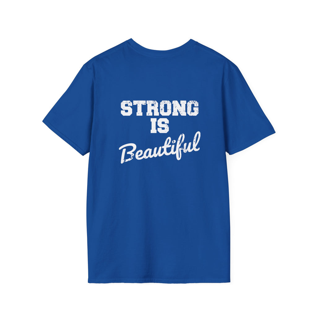 Strong Is Beautiful  - Unisex Softstyle T-Shirt - White Print on on back.