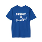 Strong Is Beautiful  - Unisex Softstyle T-Shirt - White Print on on back.