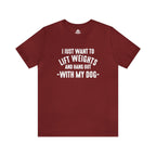 Lift Weights & Hang With My Dog - Unisex Jersey Short Sleeve Tee - Front White Logo