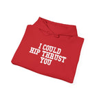 WWLW “I Could Hip Thrust You” Hoodie - Front White Logo Plain Back