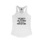Lift Weights & Hang Out With My Dog  - Dark Logo - Women's Ideal Racerback Tank