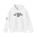 I Could Hip Thrust You - Unisex Heavy Blend Hooded Sweatshirt - Black Distressed Logo on Front & Right Sleeve