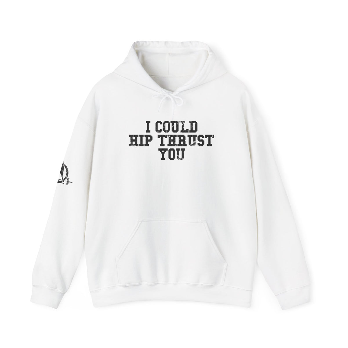 I Could Hip Thrust You - Unisex Heavy Blend Hooded Sweatshirt - Black Distressed Logo on Front & Right Sleeve