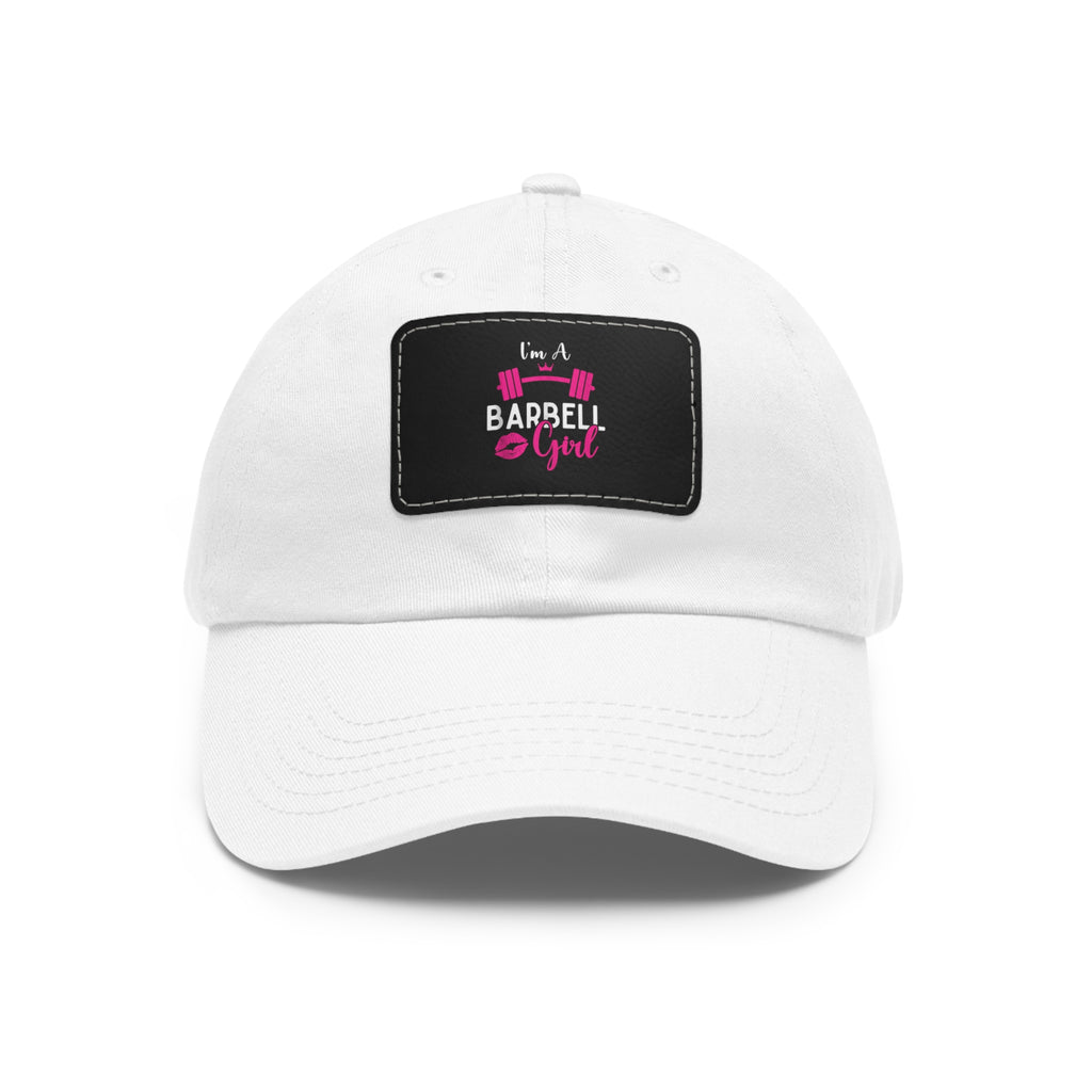 I'm A Barbell Girl - Dad Hat with Leather Patch (Rectangle)