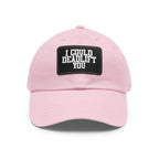 I Could Deadlift You - Dad Hat with Leather Patch (Rectangle) - White Font