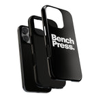 Bench Press. - Tough Phone Case