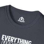 Everything Hurts & I'm Hungry  - Unisex Softstyle T-Shirt - Print on Front Plain Back