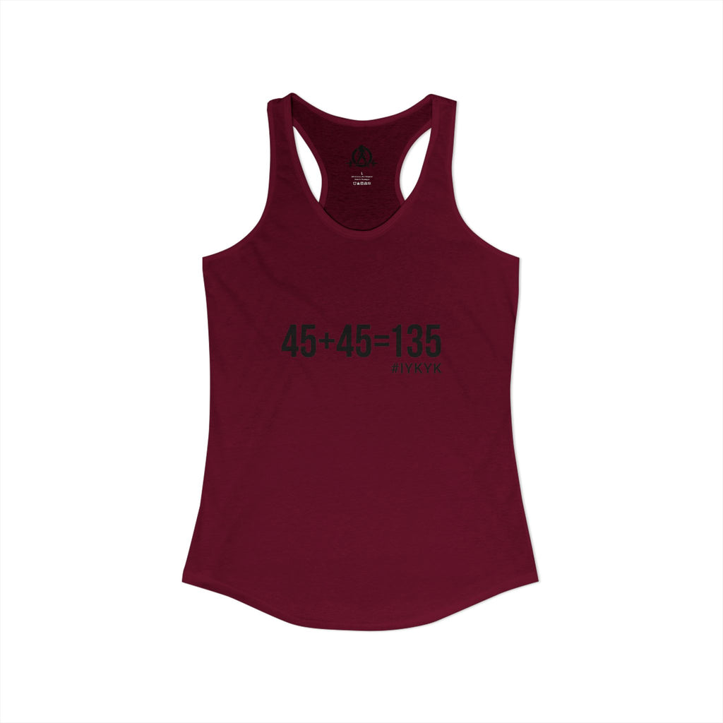 45 + 45 = 135 - Women's Ideal Racerback Tank