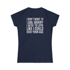 Kick Your Ass – Women’s Softstyle Tee | Distressed White Logo