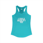 I Could Deadlift You - Women's Ideal Racerback Tank - White Logo - Plain Back