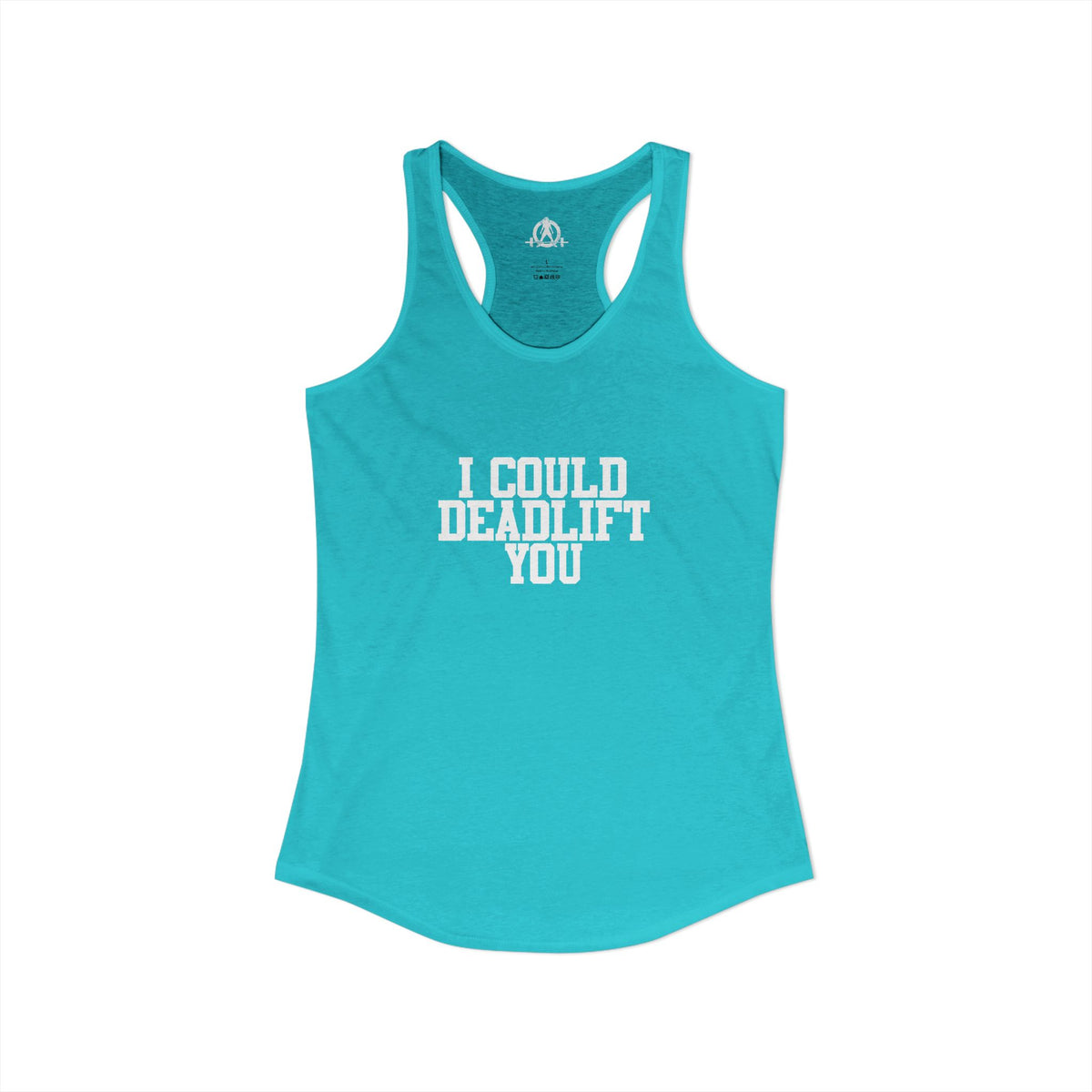 I Could Deadlift You - Women's Ideal Racerback Tank - White Logo - Plain Back