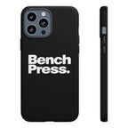 Bench Press. - Tough Phone Case