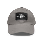 I Could Hip Thrust You - Dad Hat with Leather Patch (Rectangle) - White Font