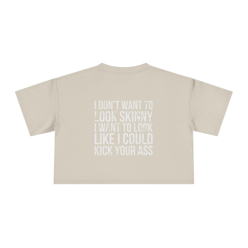 I Don't Want to Look Skinny Women's Crop Tee