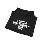 WWLW “I Could Hip Thrust You” Hoodie - Front White Logo Plain Back