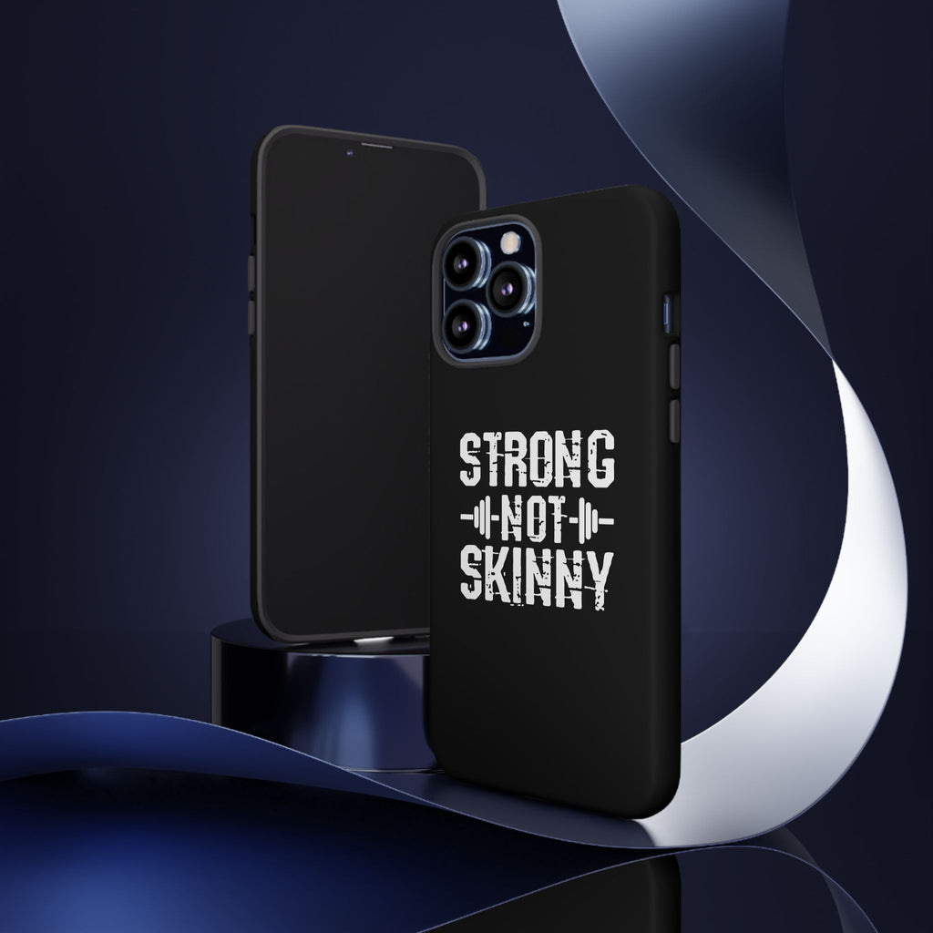 Strong Not Skinny - Tough Case