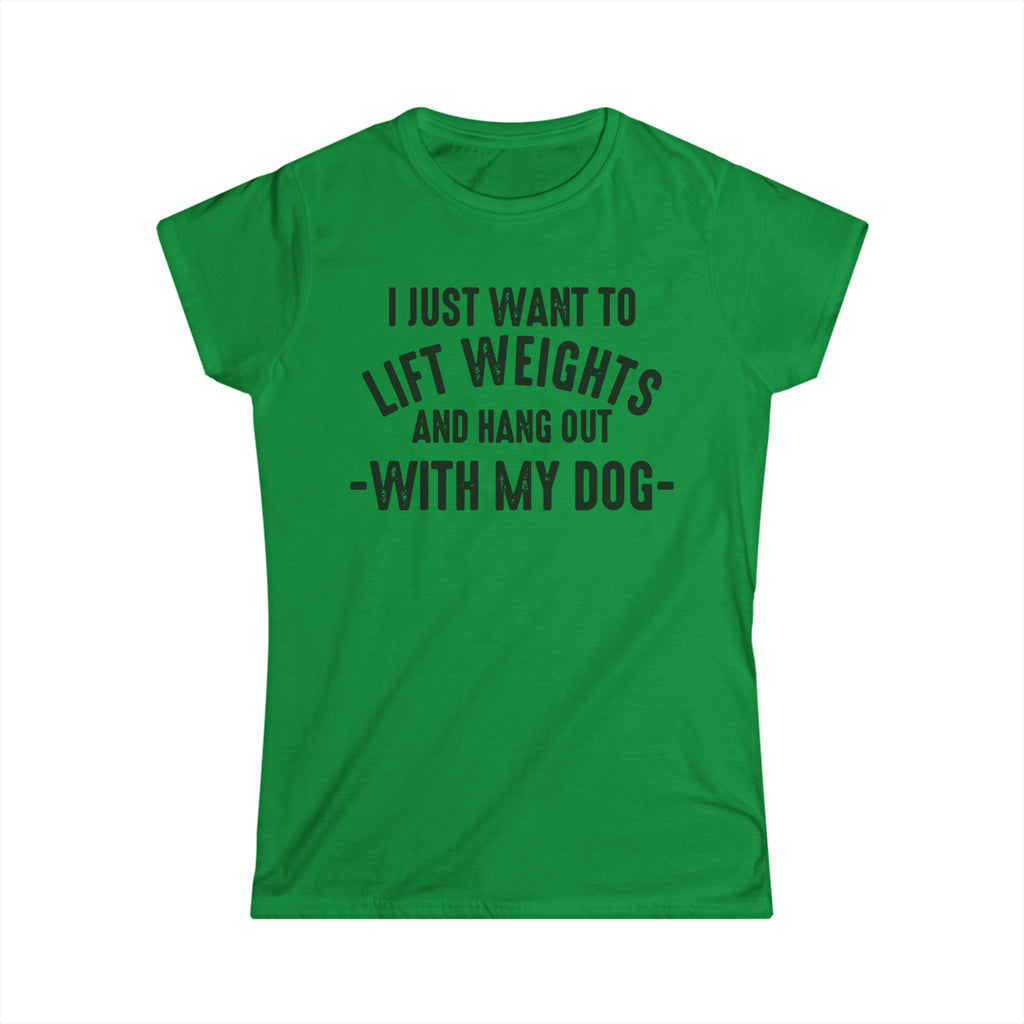 Lift Weights & Hang With My Dog - Women's Softstyle Tee - Black Logo - Plain Back