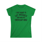 Lift Weights & Hang With My Dog - Women's Softstyle Tee - Black Logo - Plain Back