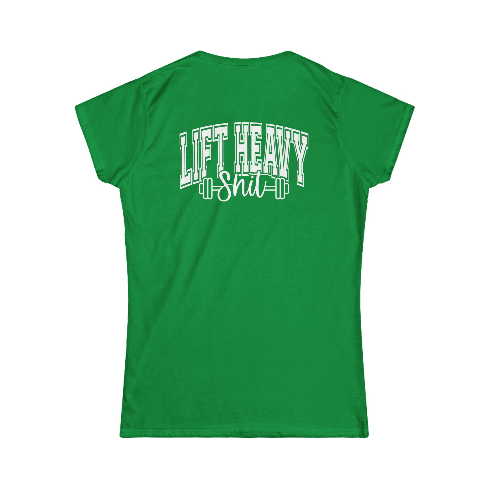 Lift Heavy Shit - Women's Softstyle Tee - White Distressed Logo + Print On Back