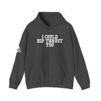 WWLW “I Could Hip Thrust You” Hoodie - Front White Logo Plain Back