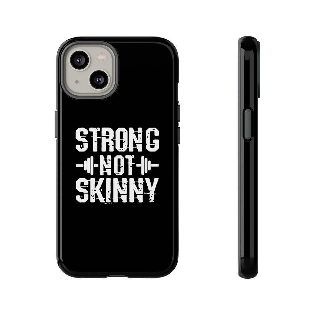 Strong Not Skinny - Tough Case