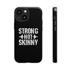 Strong Not Skinny - Tough Case