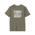 STRONG NOT SKINNY - Unisex Soft-style Tee - White Front & Back Logo