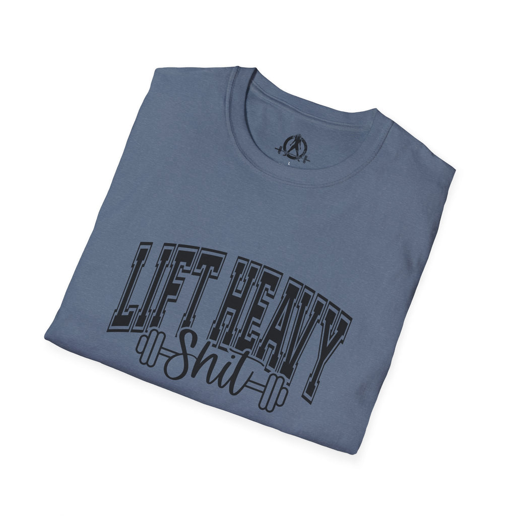 Lift Heavy Shit  - Unisex Softstyle T-Shirt - Black Print on Front Plain Back