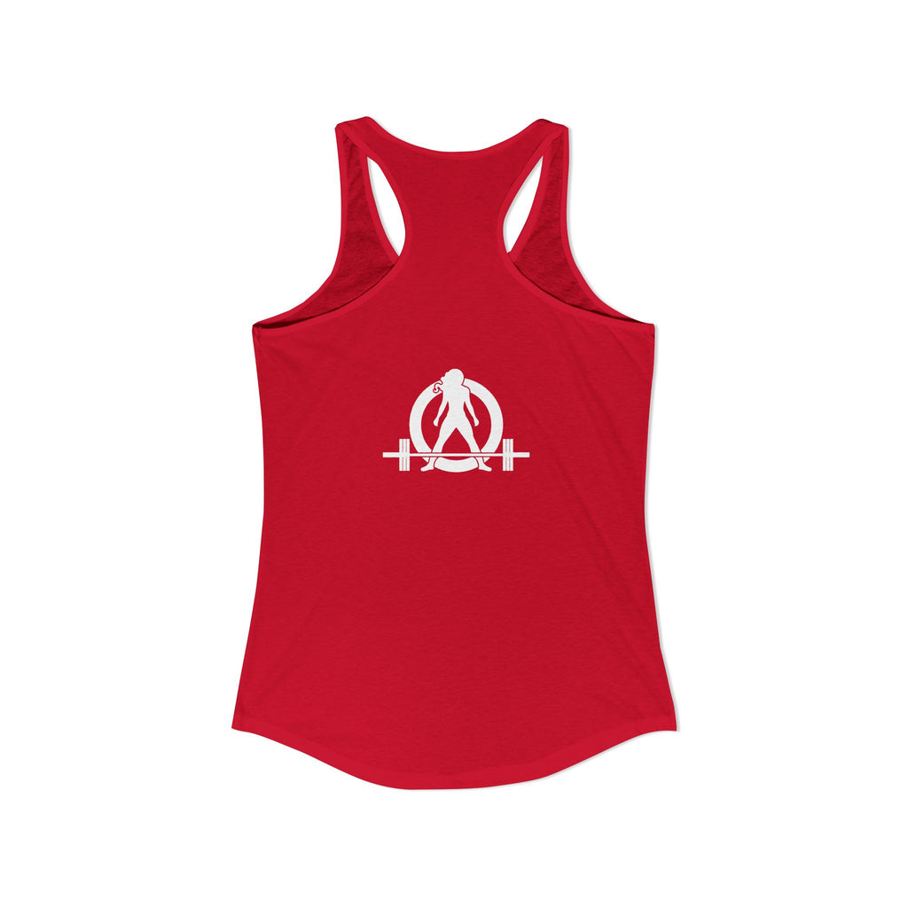 Lift Heavy Shit - Women's Ideal Racerback Tank - White Logo Front & Back